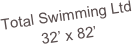 Total Swimming Ltd
32’ x 82’