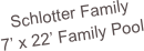 Schlotter Family
7’ x 22’ Family Pool