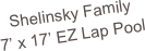 Shelinsky Family
7’ x 17’ EZ Lap Pool