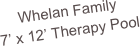 Whelan Family
7’ x 12’ Therapy Pool