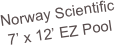 Norway Scientific
7’ x 12’ EZ Pool