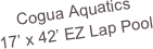 Cogua Aquatics
17’ x 42’ EZ Lap Pool