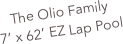 The Olio Family
7’ x 62’ EZ Lap Pool