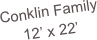 Conklin Family
12’ x 22’