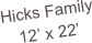 Hicks Family
12’ x 22’