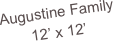 Augustine Family
12’ x 12’