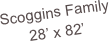 Scoggins Family
28’ x 82’